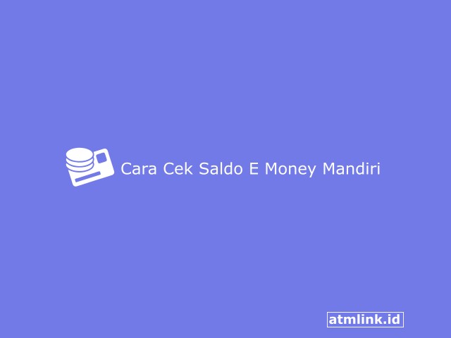 cara cek saldo e money mandiri